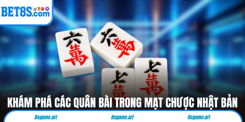 Khám phá các quân bài trong Mạt Chược Nhật Bản