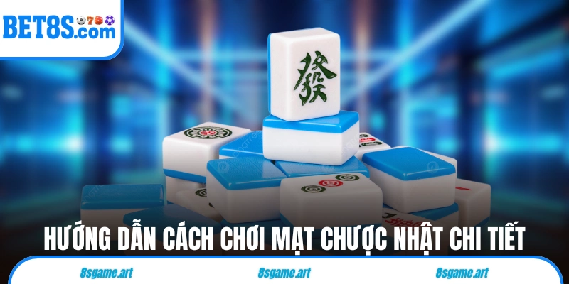 Hướng dẫn cách chơi Mạt Chược Nhật Bản chi tiết