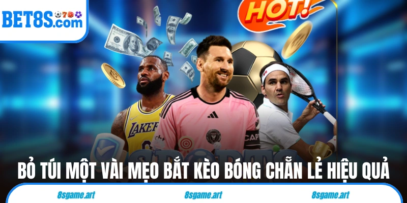 Bỏ túi một vài mẹo bắt kèo bóng chẵn lẻ hiệu quả