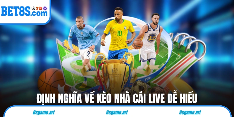 Định nghĩa về kèo nhà cái live dễ hiểu