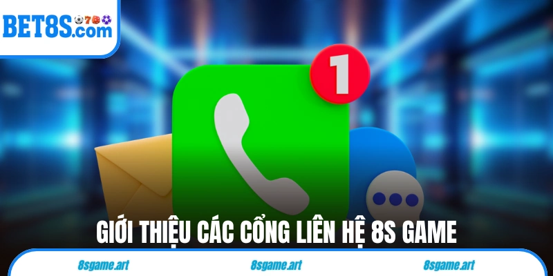 Giới thiệu các cổng liên hệ 8s game