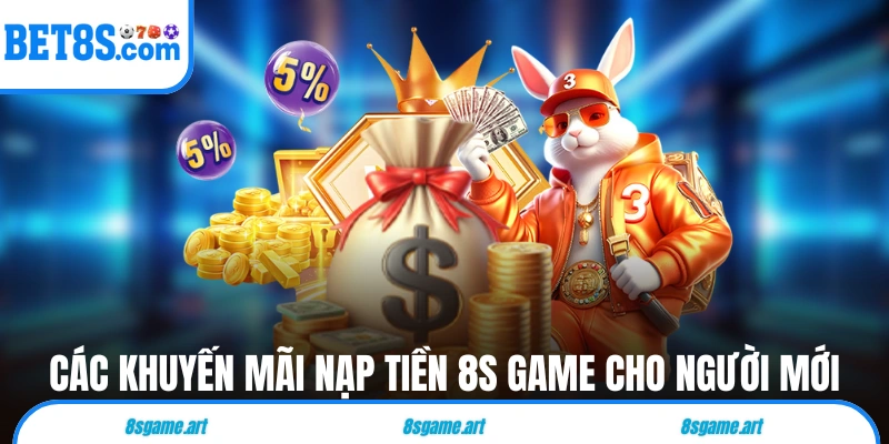 Các khuyến mãi nạp tiền 8s game cho người mới