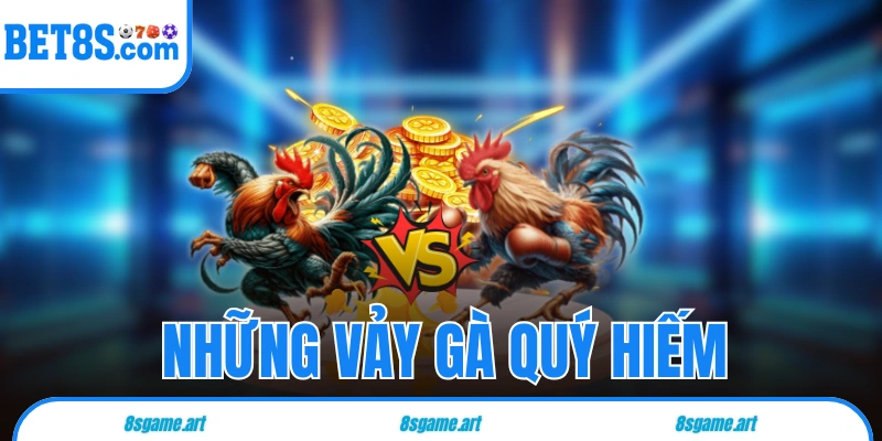 những vảy gà quý hiếm