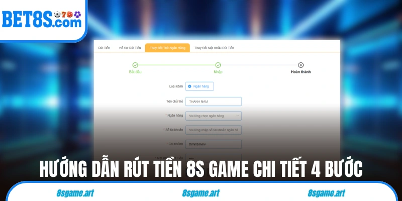 Hướng dẫn rút tiền 8s game chi tiết 4 bước