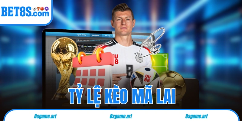tỷ lệ kèo Mã Lai